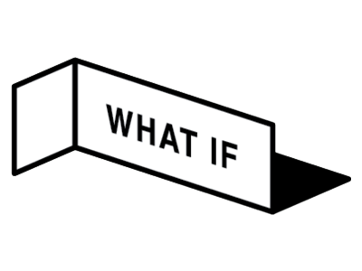 WHAT IF